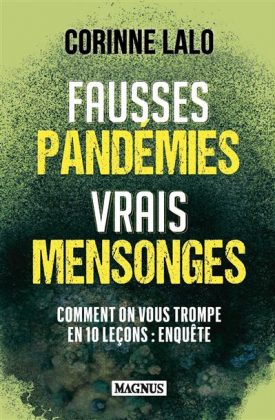 Lalo: Fausses pandmies, vrais mensonges. Comment l'lite cre des fausses pandmies pour asseoir leur pouvoir et leurs profits
