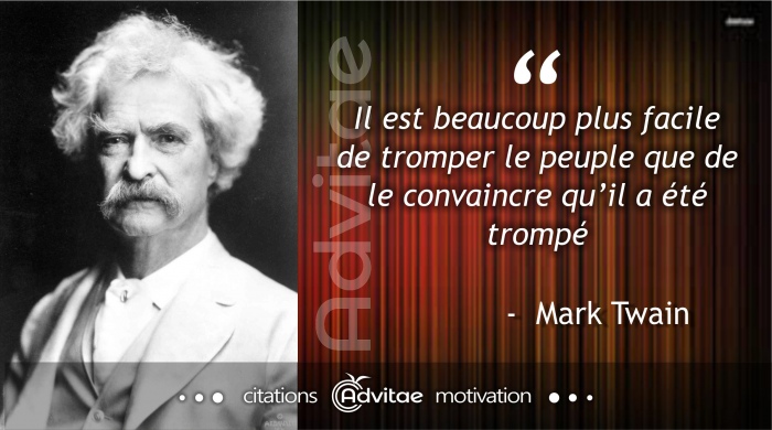 Il est beaucoup plus facile de tromper le peuple que de le convaincre quil a t tromp