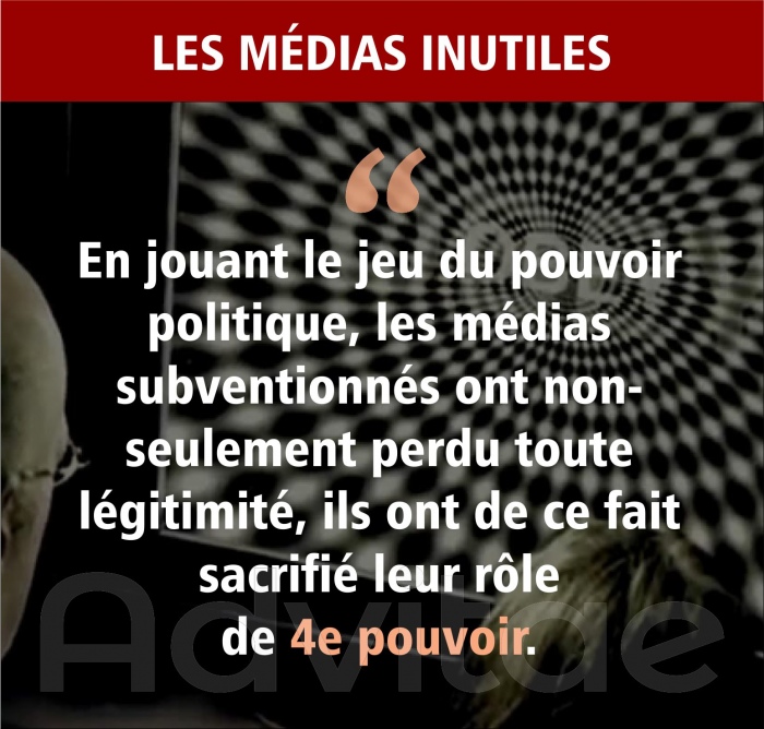 En jouant le jeu du pouvoir politique, les mdias subventionns ont non-seulement perdu toute lgitimit, ils ont de ce fait sacrifi leur rle de 4e pouvoir.