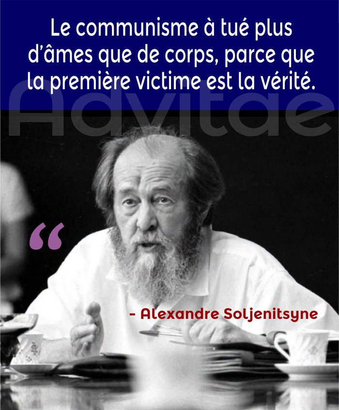 Soljenitsyne: Le communisme à tué plus d’âmes que de corps, parce que la première victime est la vérité.