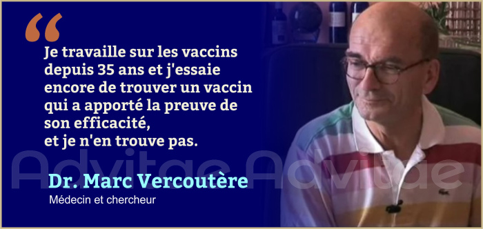 VERCOUTERE: Je travaille sur les vaccins depuis 35 ans et j'essaie encore de trouver un vaccin qui a prouvé son efficacité, et je n'en trouve pas