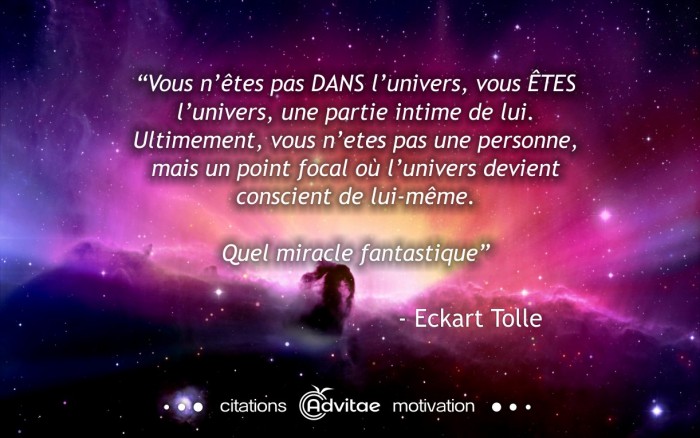 Vous ntes pas DANS lunivers, vous TES lunivers